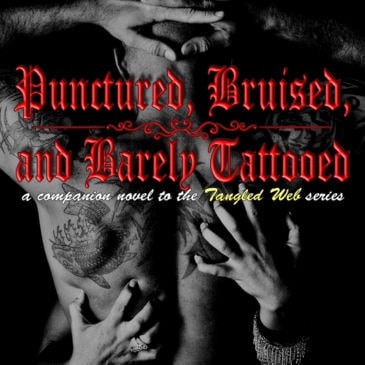 DELETED SCENE from PUNCTURED, BRUISED, AND BARELY TATTOOED