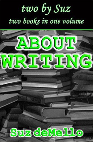 Yesss!  My Review of Suz deMello’s ABOUT WRITING:  YOUR ESSENTIAL WRITING MANUAL